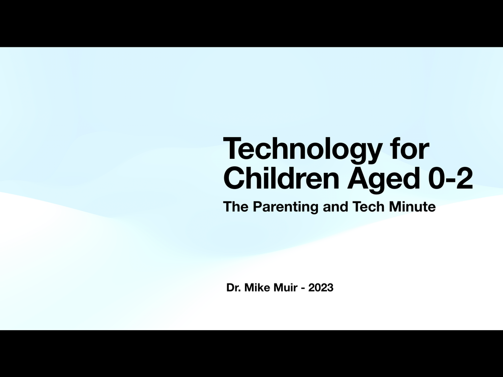 Tech for Children 0-2 yo - Parenting & Tech Minute